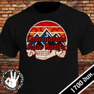 Love Nature Hate Antiifa